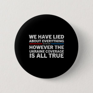 We Have Lied About Everything Ukrainian Support Uk Button
