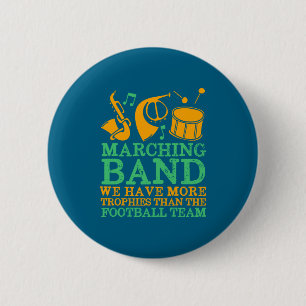 We Have More Trophies Funny Marching Band  Button