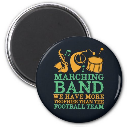We Have More Trophies Funny Marching Band Magnet