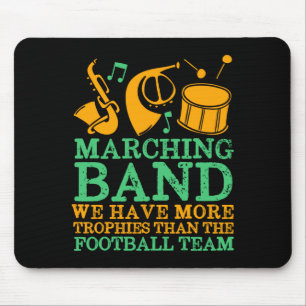 We Have More Trophies Funny Marching Band Mouse Pad
