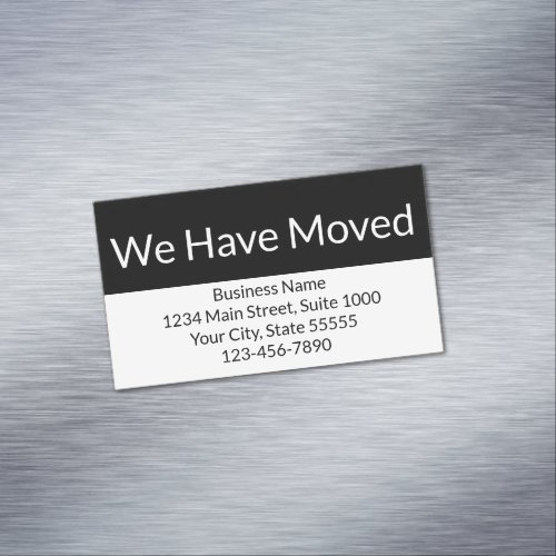 We Have Moved Business Announcement Black  White Business Card Magnet