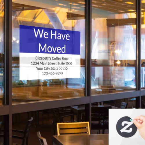 We Have Moved Business Announcement Blue  White Window Cling