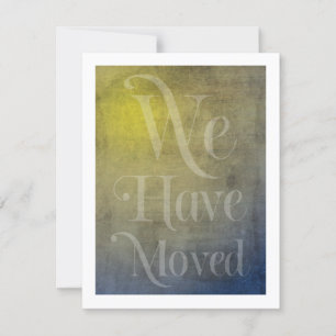 We Have Moved Typography Blue Yellow Textured Card