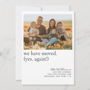 We Have Moved Yes Again Funny Photo Moving Announcement