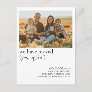 We Have Moved Yes Again Funny Photo Moving Announcement Postcard