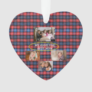 We Have The Best Mom in Red and Blue Plaid Ornament