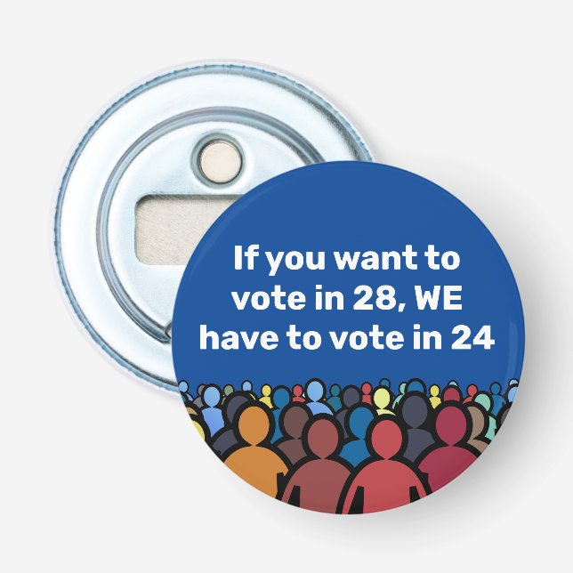 We Have to Vote in 24 Bottle Opener (Front)