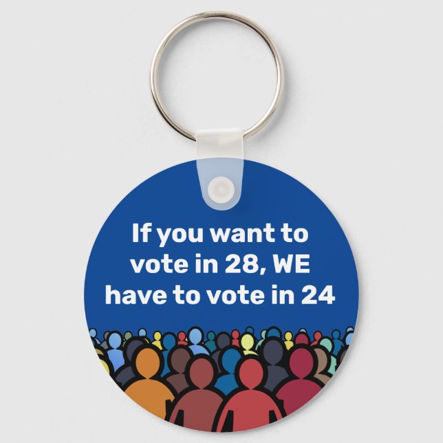 We Have to Vote in 24 Keychain (Front)