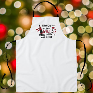 We Have Wine Family Holidays Will Be Fine Apron