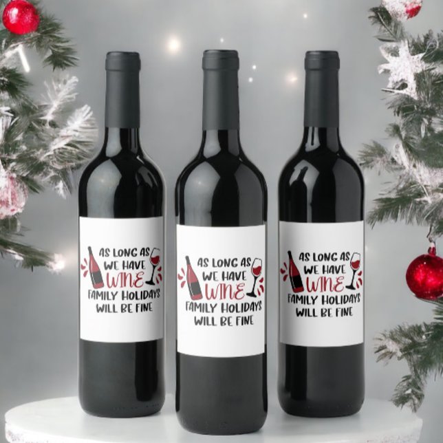We Have Wine Family Holidays Will Be Fine Funny Label (Creator Uploaded)