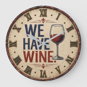 We Have Wine Rustic Wine Lover Kitchen Decor Large Clock