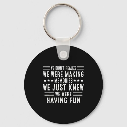 We Having Fun Making Memories Funny Sarcasm Quote 