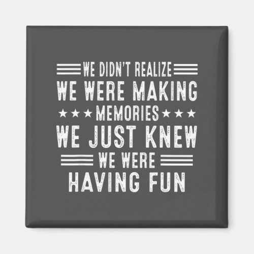 We Having Fun Making Memories Funny Sarcasm Quote 