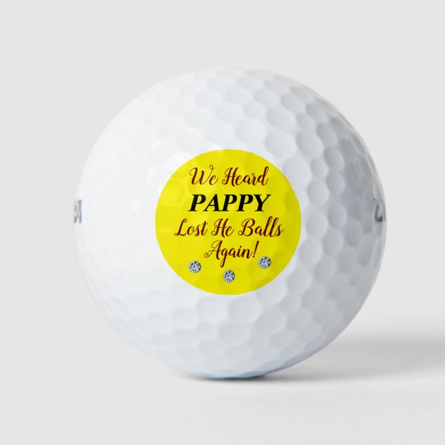 We Heard Pappy Lost His Diamond Golf Balls (Front)