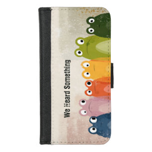 We Heard Something – Funny Frog Quote Art iPhone 8/7 Wallet Case