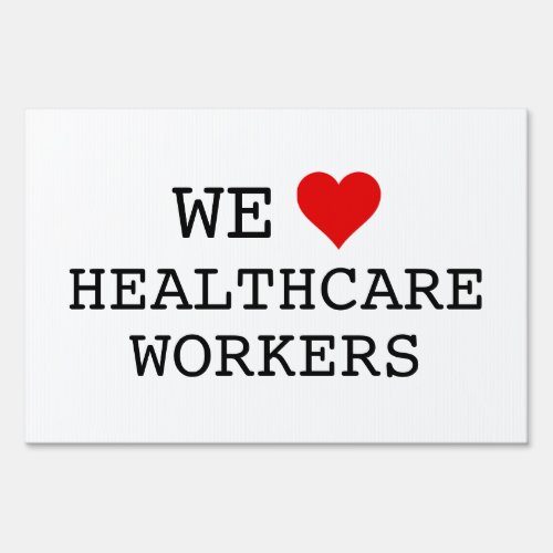 We Heart Healthcare Workers First Responders Sign