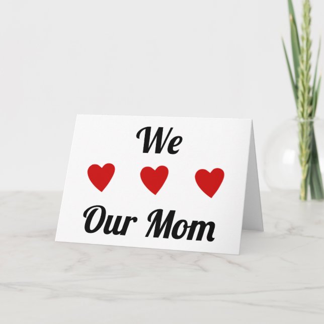 We Heart Our Mom | Love MOM | Happy Mothers Day Card (Front)