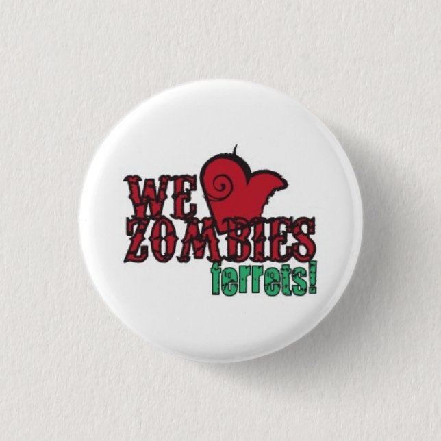 we heart zombie ferrets pinback button (Front)