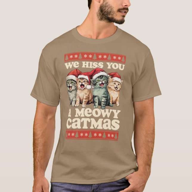 We Hiss You A Meowy Catmas Funny Cat Christmas T-Shirt (Front)