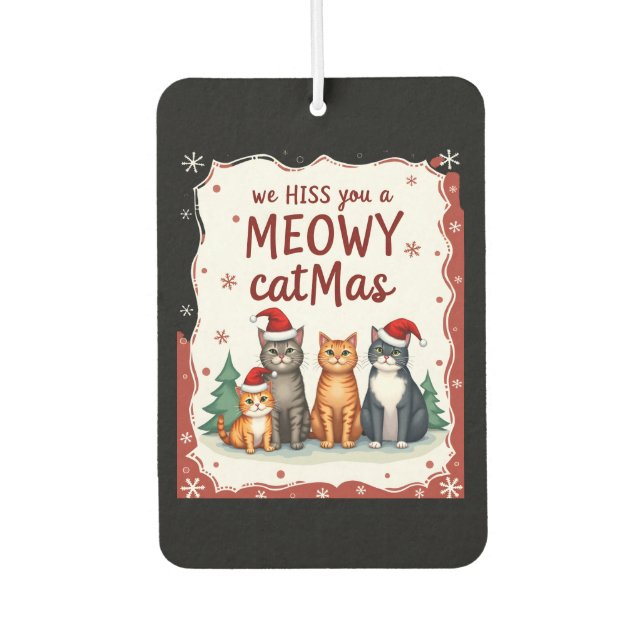 We Hiss You A Meowy Catmas Funny Cat Christmas Ugl Air Freshener (Front)