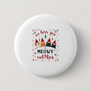 We Hiss You A Meowy Catmas Funny Cat Christmas Ugl Button