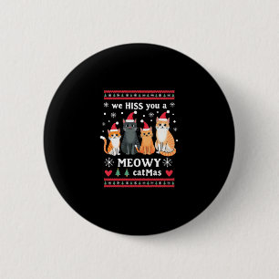 We Hiss You A Meowy Catmas Funny Cat Christmas Ugl Button