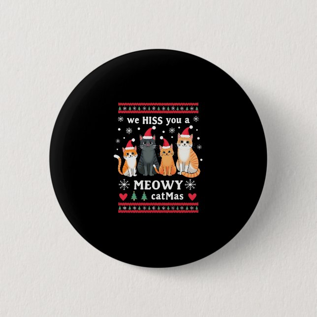 We Hiss You A Meowy Catmas Funny Cat Christmas Ugl Button (Front)