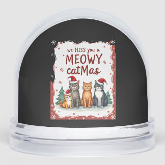 We Hiss You A Meowy Catmas Funny Cat Christmas Ugl Snow Globe