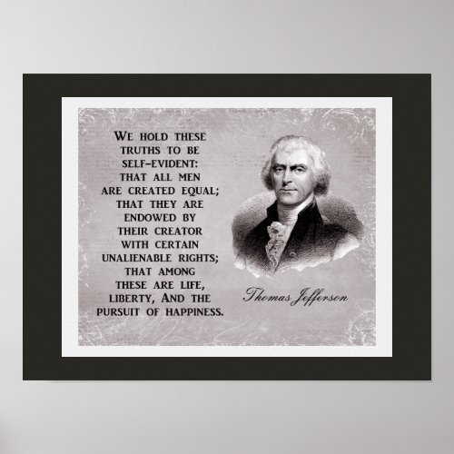We Hold These Truths __ Thomas Jefferson Quote Poster