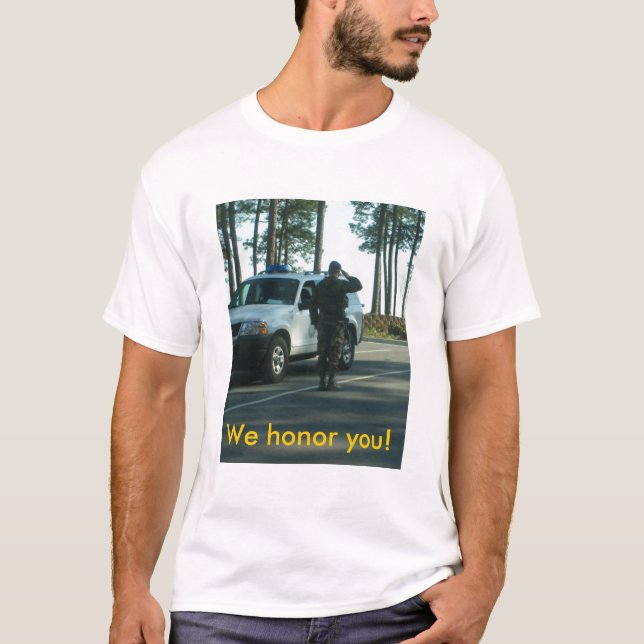 We honor you T-Shirt (Front)