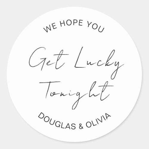 We Hope You Get Lucky Tonight Wedding Lottery  Classic Round Sticker