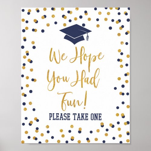 We Hope You Had Fun Take One Graduation Sign Navy