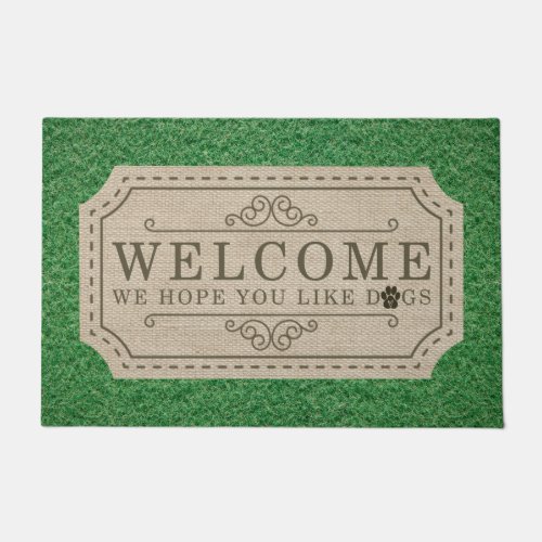 We Hope You Like Dogs Doormat