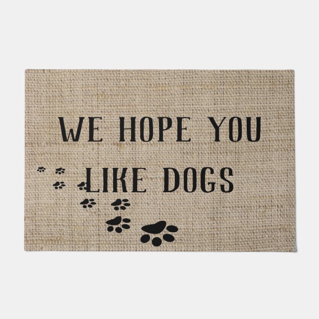 We Hope you Like Dogs Paw Prints Doormat (Front)