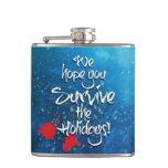We Hope You Survive The Holidays Funny Flask at Zazzle