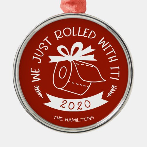 We Just Rolled With It Funny Covid Christmas Metal Ornament