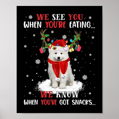 We Know When Youve Got Snacks Samoyed 104 Poster