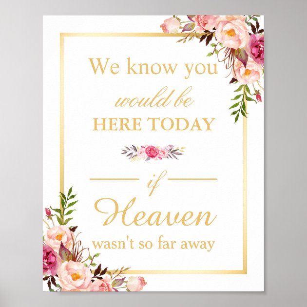 We Know You Would Be Here Floral Chic Wedding Sign Poster