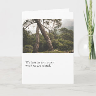 We Lean on Each Other (When We Are Rooted) Card