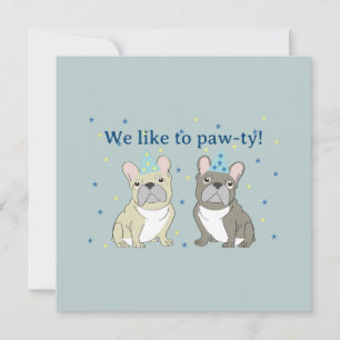 We like to paw-ty! French, bulldog Invitation