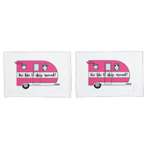 "We Like To Sleep Around" Camper Pillow Cases