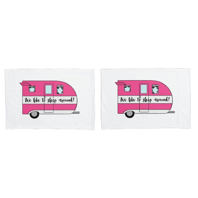 "We Like To Sleep Around" Camper Pillow Cases (Front-Set)
