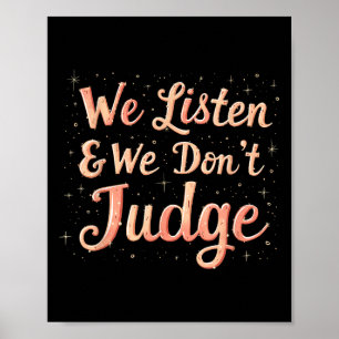 We Listen & We Don’t Judge Positive Kindness Q Poster