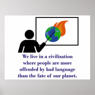 We Live In A Civilization - Climate Change Quote  Poster