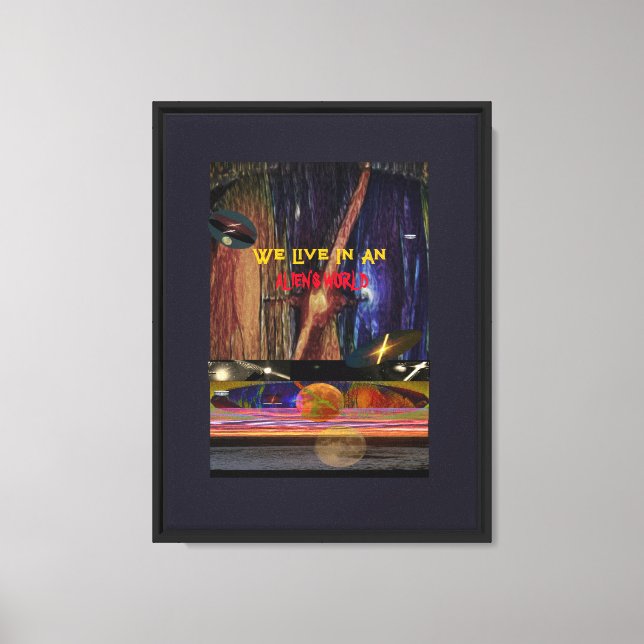 We Live in an Alien World Canvas Print (Front)