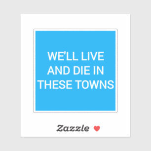 We’ll Live and Die in These Towns Coventry City Sk Sticker