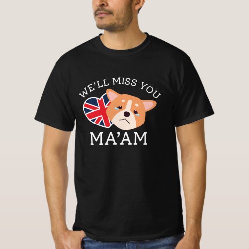 Well Miss You Maam T_Shirt
