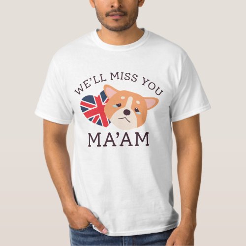 Well Miss You Maam T_Shirt