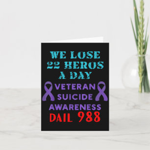 We Lose 22 Heros A Day Veteran Suicide Prevention Card