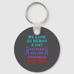 We Lose 22 Heros A Day Veteran Suicide Prevention  Keychain